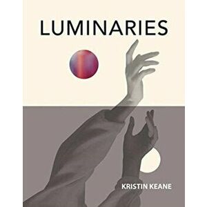 Luminaries, Paperback - Kristin Keane imagine