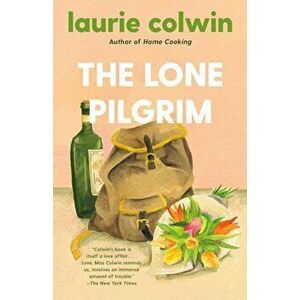 The Lone Pilgrim, Paperback - Laurie Colwin imagine