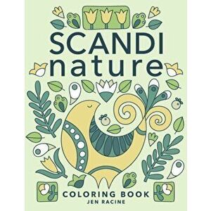 Scandi Nature Coloring Book: Easy, Stress-Free, Relaxing Coloring for Everyone, Paperback - Jen Racine imagine
