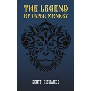 The Legend of Paper Monkey, Paperback - Scott Richards imagine