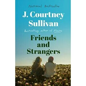 Friends and Strangers, Paperback - J. Courtney Sullivan imagine