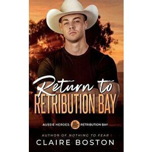 Return to Retribution Bay, Paperback - Claire Boston imagine