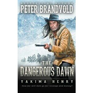 The Dangerous Dawn, Paperback - Peter Brandvold imagine