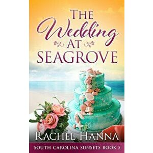 The Wedding At Seagrove, Paperback - Rachel Hanna imagine