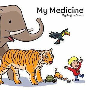 My Medicine, Paperback - Angus Olsen imagine