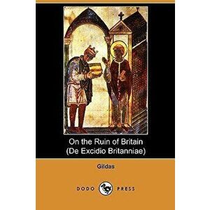 On the Ruin of Britain (de Excidio Britanniae) (Dodo Press), Paperback - *** imagine