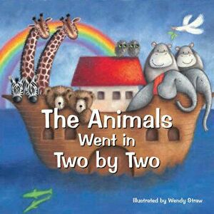 The Animals Went in Two by Two, Paperback - Wendy Straw imagine