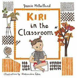 Kiri in the Classroom, Hardcover - Jamie McPartland imagine