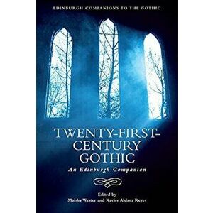 Twenty-First-Century Gothic. An Edinburgh Companion, Paperback - *** imagine