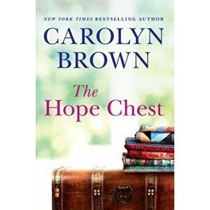 The Hope Chest, Paperback - Carolyn Brown imagine