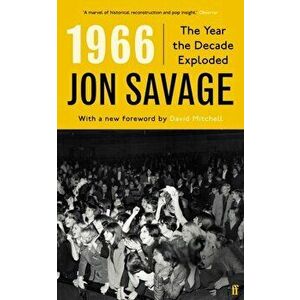 1966. The Year the Decade Exploded, Paperback - Jon Savage imagine