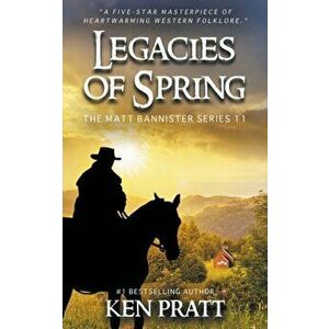 Legacies of Spring, Paperback - Ken Pratt imagine