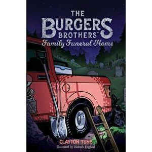 The Burgers Brothers' Family Funeral Home, Paperback - Clayton B. Tune imagine