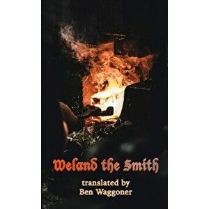 Weland the Smith, Paperback - Ben Waggoner imagine