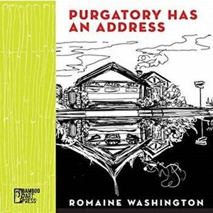 Purgatory Has an Address, Paperback - Romaine Washington imagine