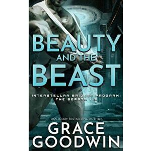 Beauty and the Beast, Paperback - Grace Goodwin imagine