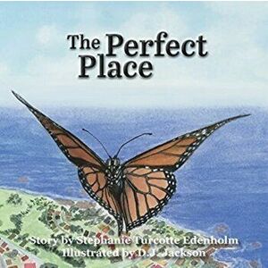 The Perfect Place, Paperback - Stephanie Turcotte Edenholm imagine