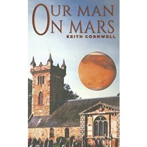 Our Man On Mars, Paperback - Keith Cornwell imagine