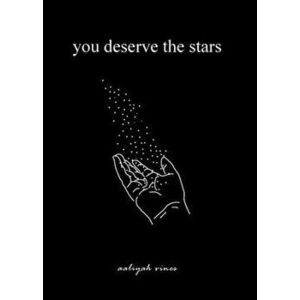 You Deserve The Stars, Paperback - Aaliyah Vines imagine