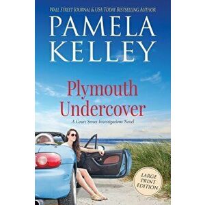 Plymouth Undercover, Paperback - Pamela M. Kelley imagine