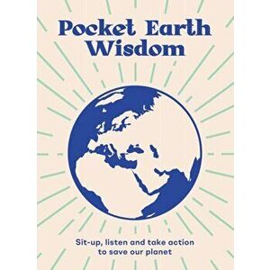 Pocket Earth Wisdom: Sit-Up, Listen and Take Action to Save Our Planet, Hardcover - *** imagine