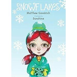 Snowflakes, Paperback - Matthew Goodrich imagine