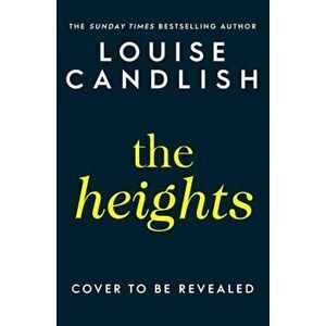 Heights. The new edge-of-your-seat thriller from the #1 bestselling author of The Other Passenger, Hardback - Louise Candlish imagine