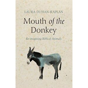 Mouth of the Donkey, Paperback - Laura Duhan-Kaplan imagine