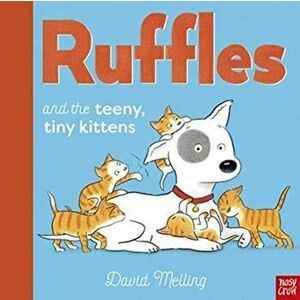 Ruffles and the Teeny Tiny Kittens, Hardback - David Melling imagine