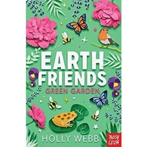 Earth Friends: Green Garden, Paperback - Holly Webb imagine