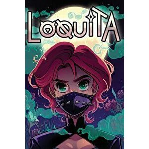 Loquita, Supernatural Latina Superhero, Paperback - Kayden Phoenix imagine