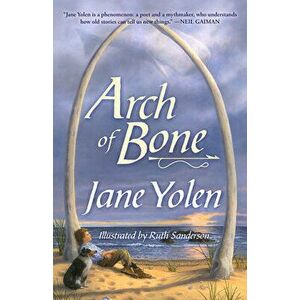 Arch of Bone, Hardcover - Jane Yolen imagine