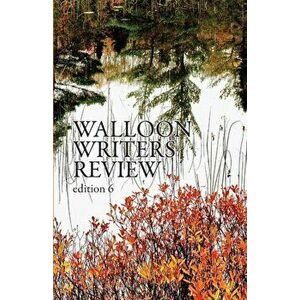 Walloon Writers Review: Edition 6, Paperback - Jennifer Huder imagine