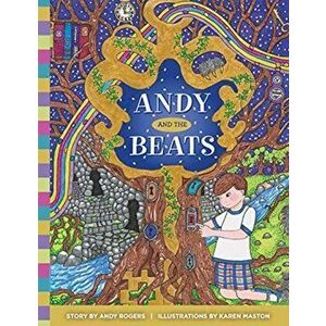 Andy and the Beats: Parenting a Child with Type 1 Diabetes, Paperback - Andy Rogers imagine