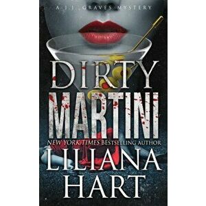 Dirty Martini: A J.J. Graves Mystery Book, Paperback - Liliana Hart imagine
