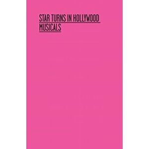 Star Turns In Hollywood Musicals, Paperback - *** imagine
