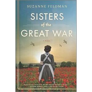 Sisters of the Great War, Paperback - Suzanne Feldman imagine