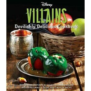 Disney Villains: Devilishly Delicious Cookbook, Hardcover - Julie Tremaine imagine
