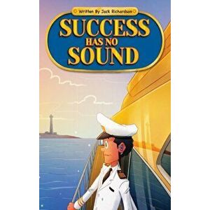 Success Has No Sound, Hardcover - Jack E. Richardson imagine