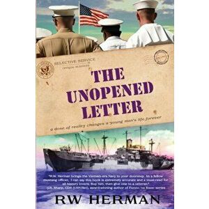 The Unopened Letter: A Dose of Reality Changes a Young Man's Life Forever, Paperback - Richard W. Herman imagine