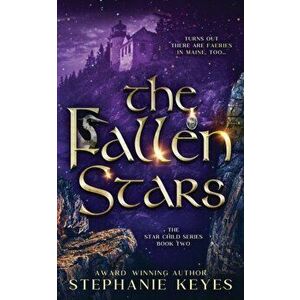 The Fallen Stars, Paperback - Stephanie Keyes imagine