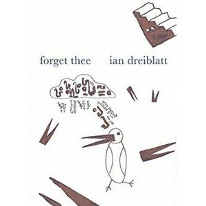 Forget Thee, Paperback - Ian Dreiblatt imagine