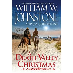 A Death Valley Christmas, Paperback - William W. Johnstone imagine