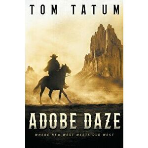 Adobe Daze, Paperback - Tom Tatum imagine