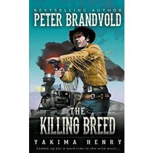 The Killing Breed, Paperback - Peter Brandvold imagine