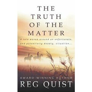 The Truth of The Matter, Paperback - Reg Quist imagine
