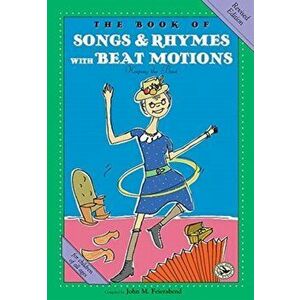 The Book of Songs & Rhymes with Beat Motions: Revised Edition, Paperback - John Feierabend imagine