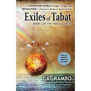 Exiles of Tabat, Paperback - Cat Rambo imagine