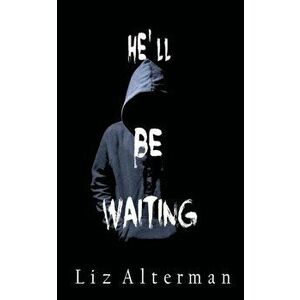 He'll Be Waiting, Paperback - Liz Alterman imagine
