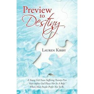 Preview to Destiny: A Young Girl Eases Suffering Twenty-Five Years Before God Places Her in a Role Where Most People Prefer Not to Be. - Lauren Kirby imagine